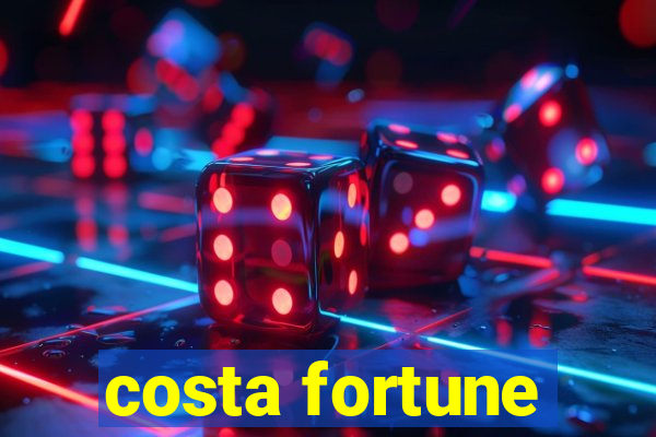 costa fortune