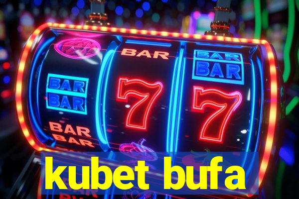 kubet bufa