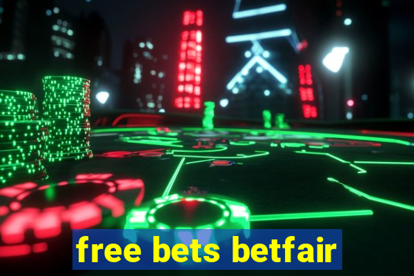 free bets betfair