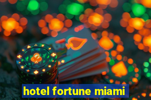 hotel fortune miami