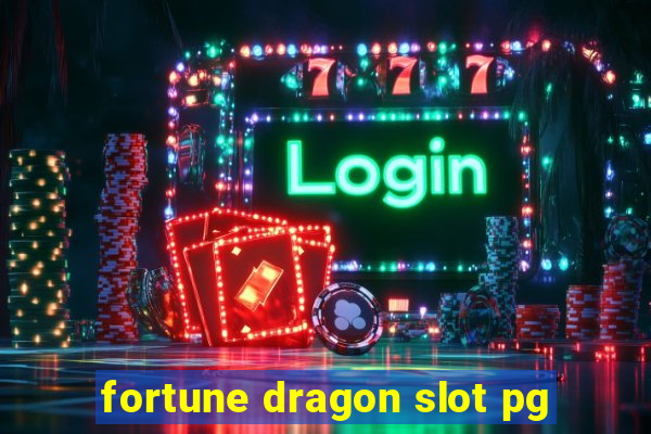 fortune dragon slot pg