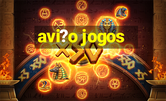 avi?o jogos