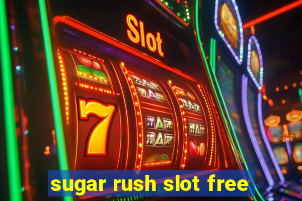 sugar rush slot free