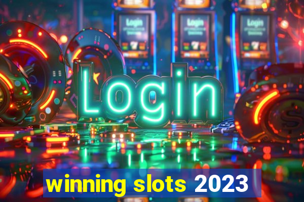 winning slots 2023