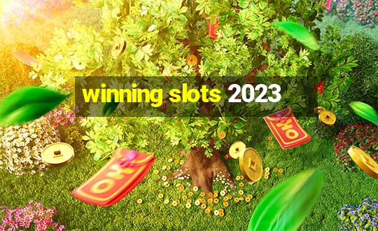 winning slots 2023