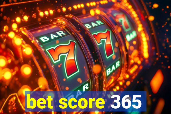 bet score 365