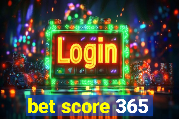 bet score 365