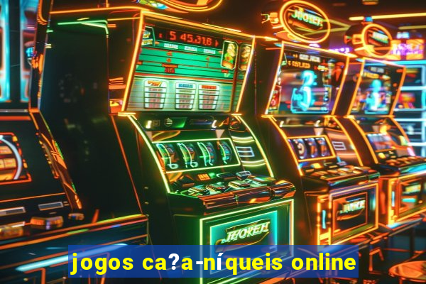 jogos ca?a-níqueis online