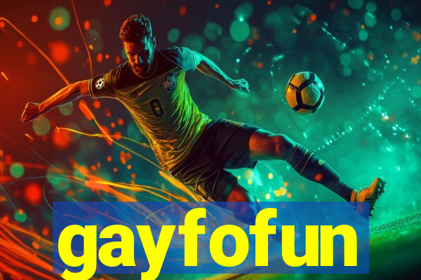 gayfofun