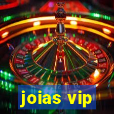 joias vip