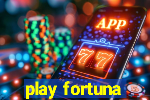 play fortuna