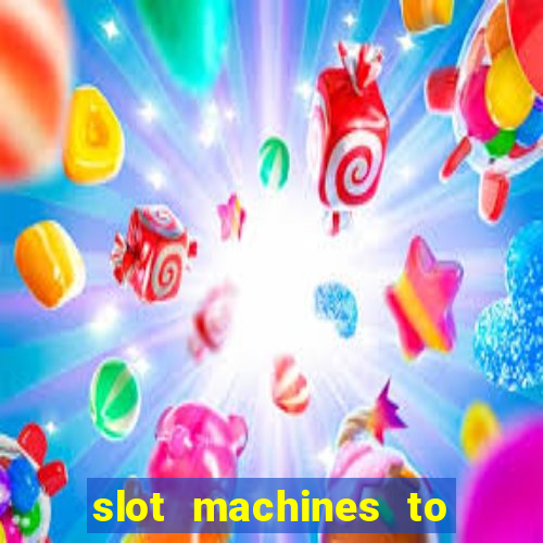 slot machines to play online