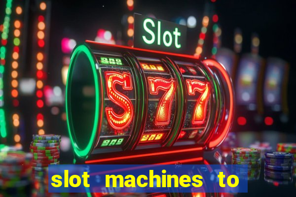 slot machines to play online