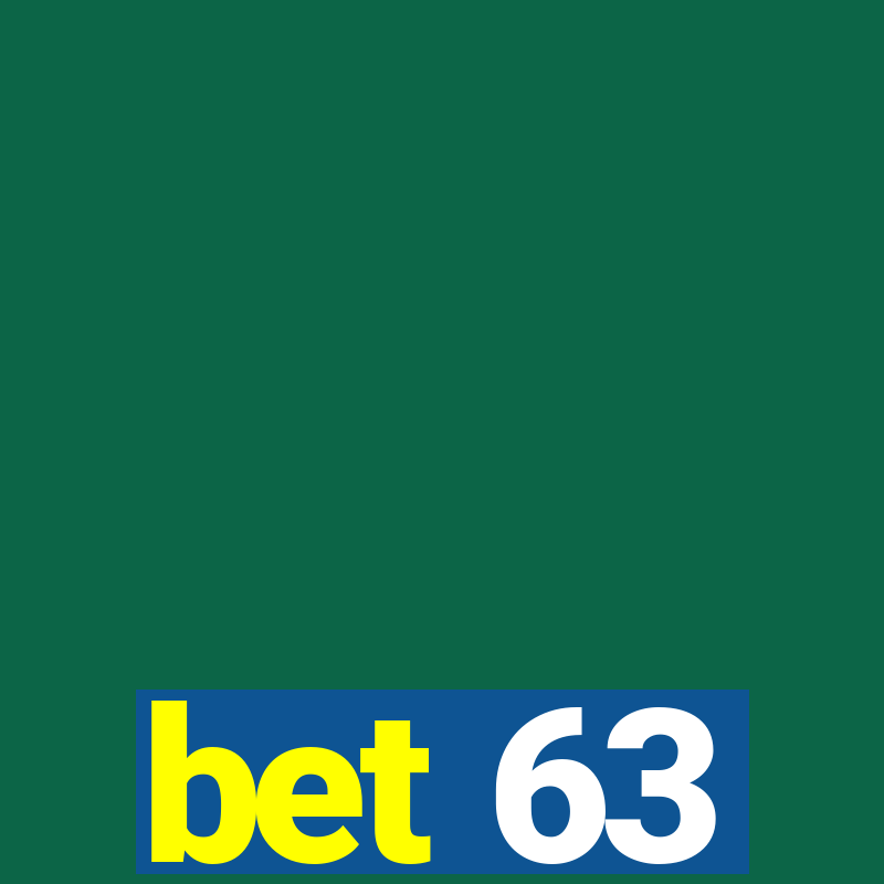 bet 63