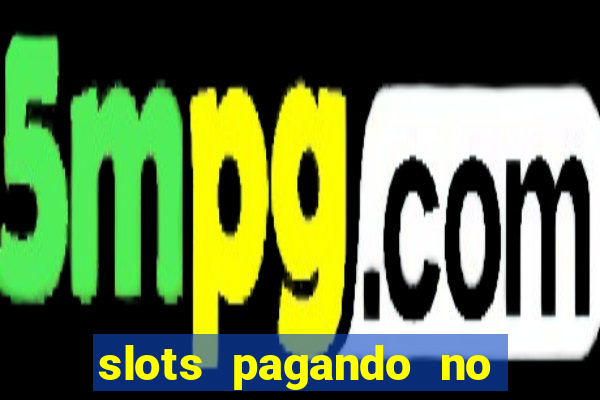 slots pagando no cadastro saque free 2024