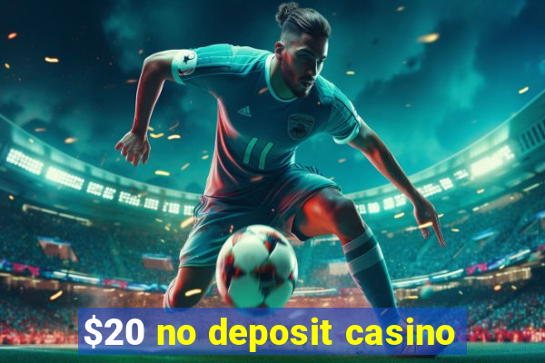 $20 no deposit casino