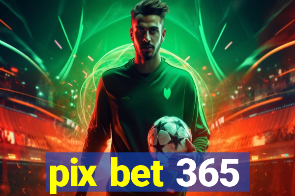 pix bet 365