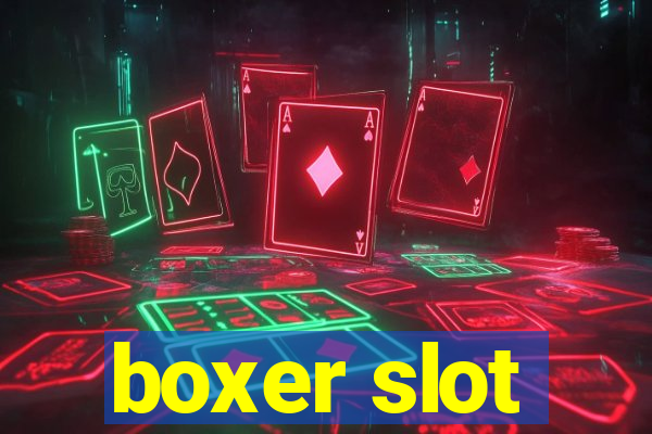 boxer slot