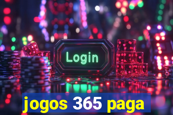 jogos 365 paga