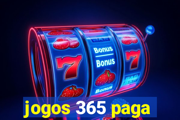 jogos 365 paga