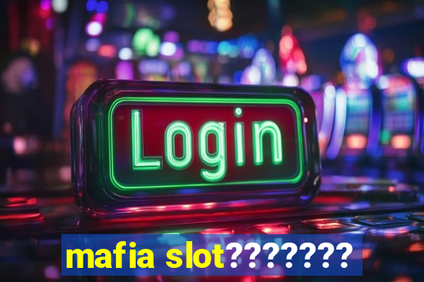 mafia slot???????