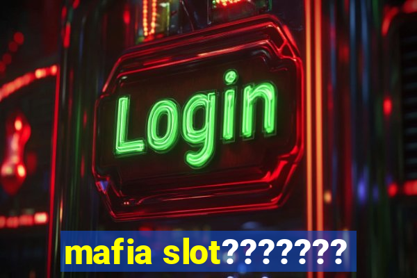 mafia slot???????