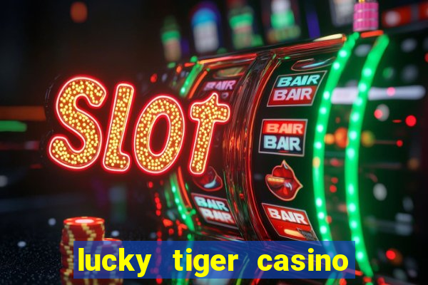 lucky tiger casino log in