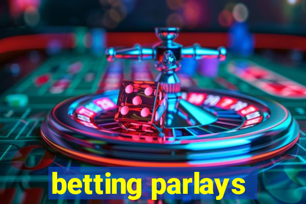 betting parlays