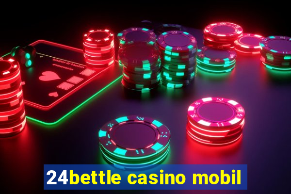 24bettle casino mobil