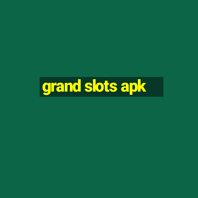 grand slots apk