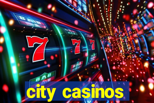 city casinos