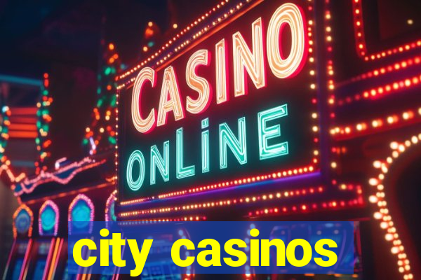 city casinos