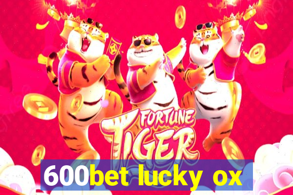 600bet lucky ox