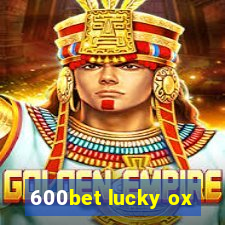 600bet lucky ox