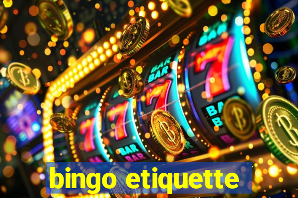 bingo etiquette