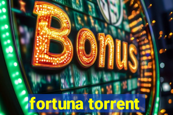 fortuna torrent