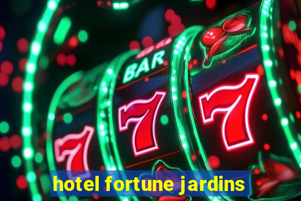 hotel fortune jardins