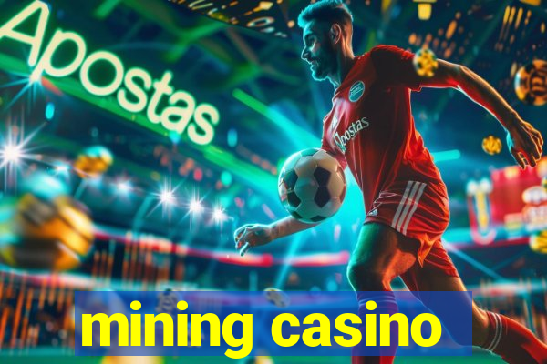 mining casino