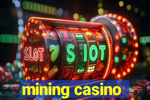 mining casino