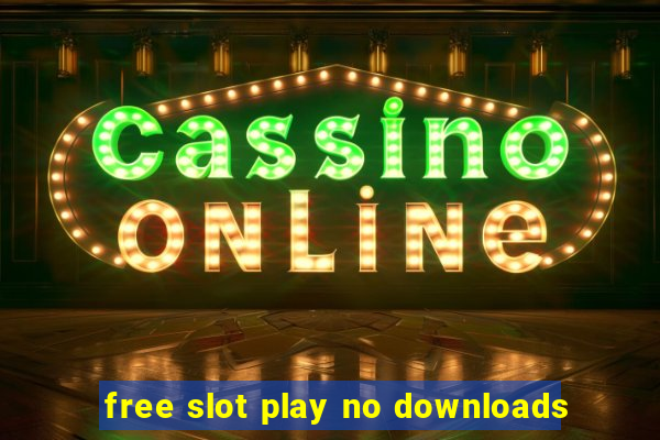 free slot play no downloads