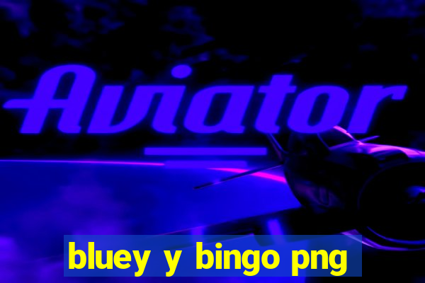 bluey y bingo png