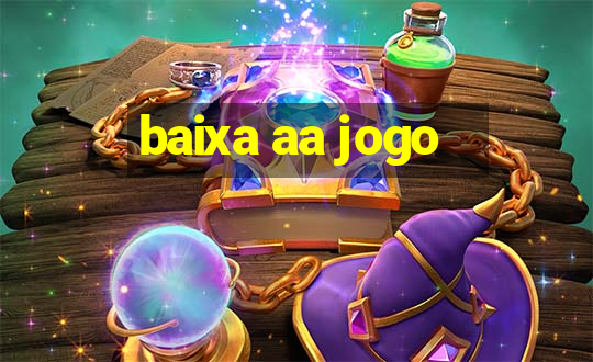 baixa aa jogo