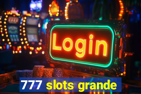 777 slots grande