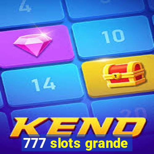 777 slots grande