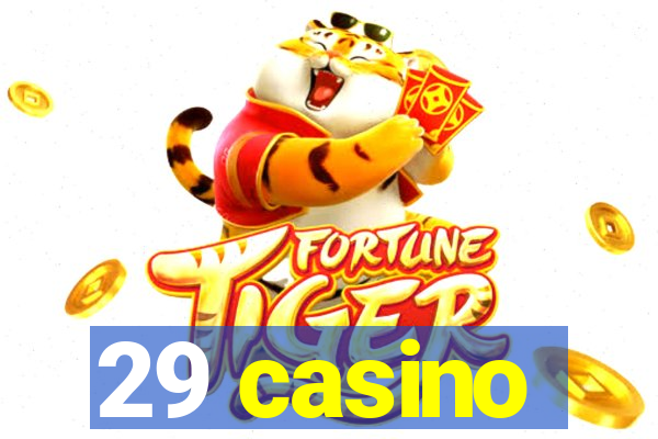 29 casino