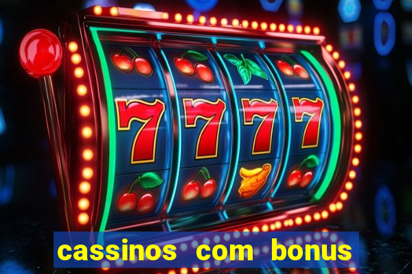 cassinos com bonus sem deposito