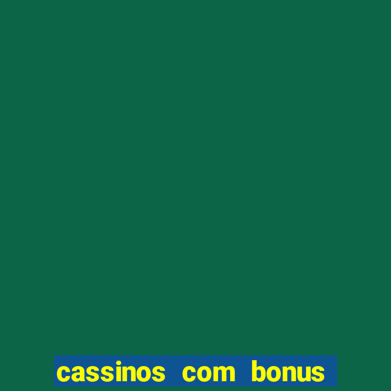 cassinos com bonus sem deposito