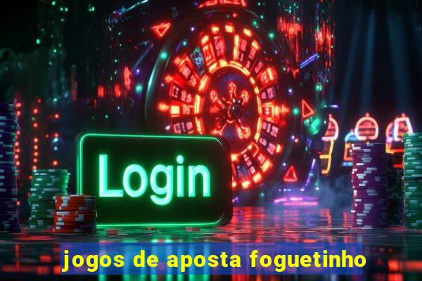 jogos de aposta foguetinho