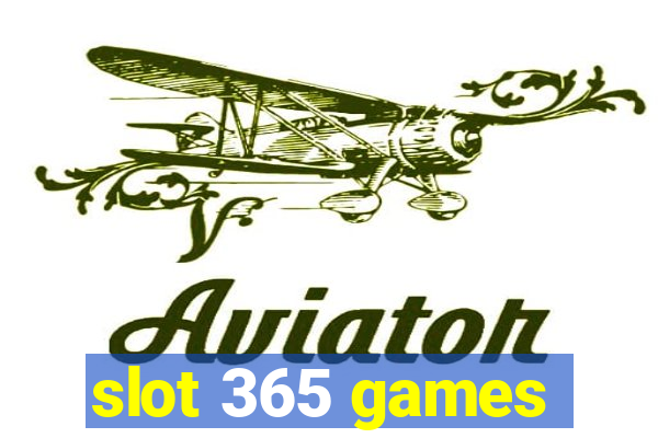 slot 365 games