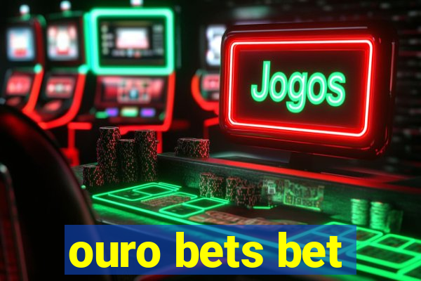 ouro bets bet